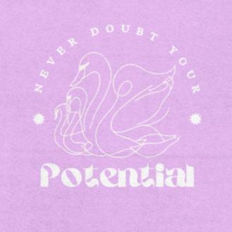 Never Doubt your Potential